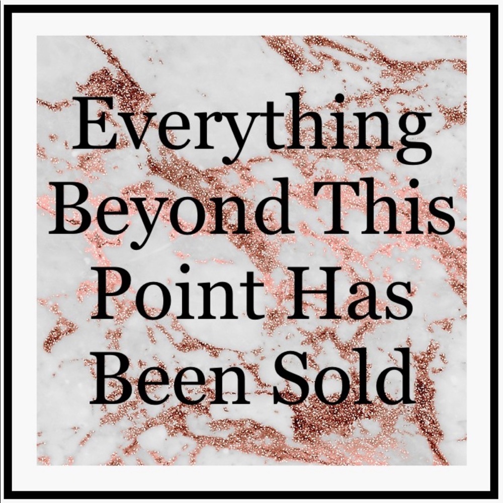 Anything passed this post has been sold